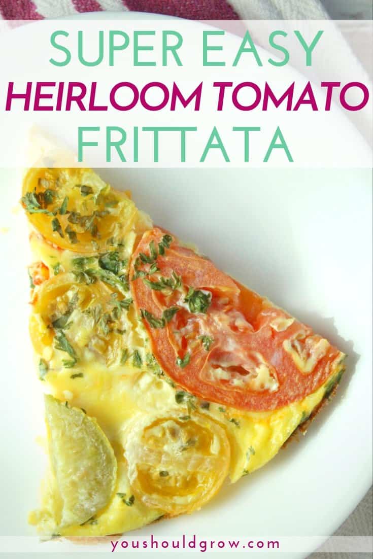 slice of frittata on plate with text overlay: super easy heirloom tomato frittata