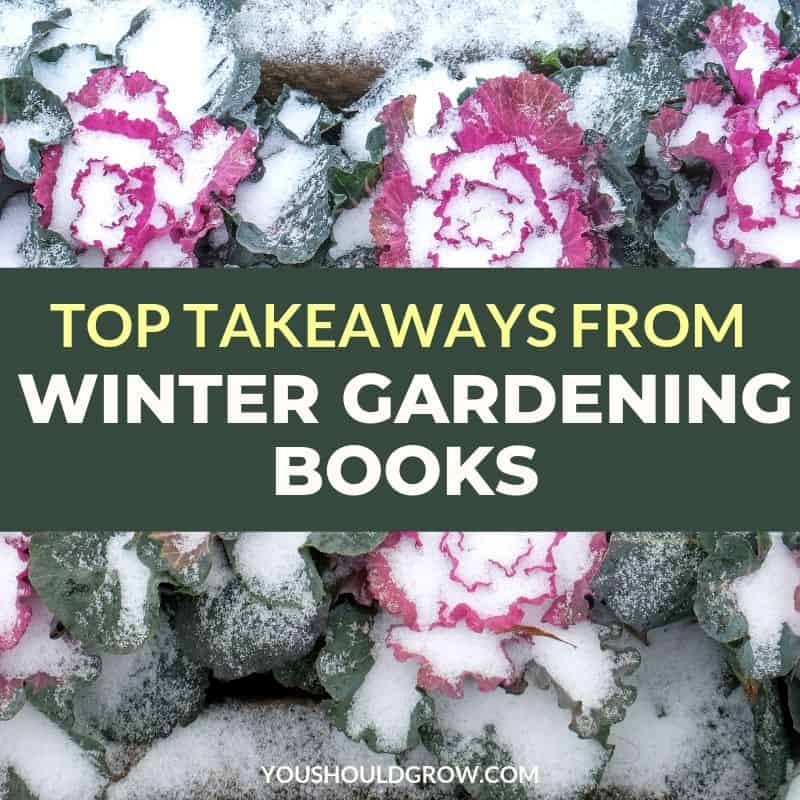 Top Takeaways From Winter Gardening Books