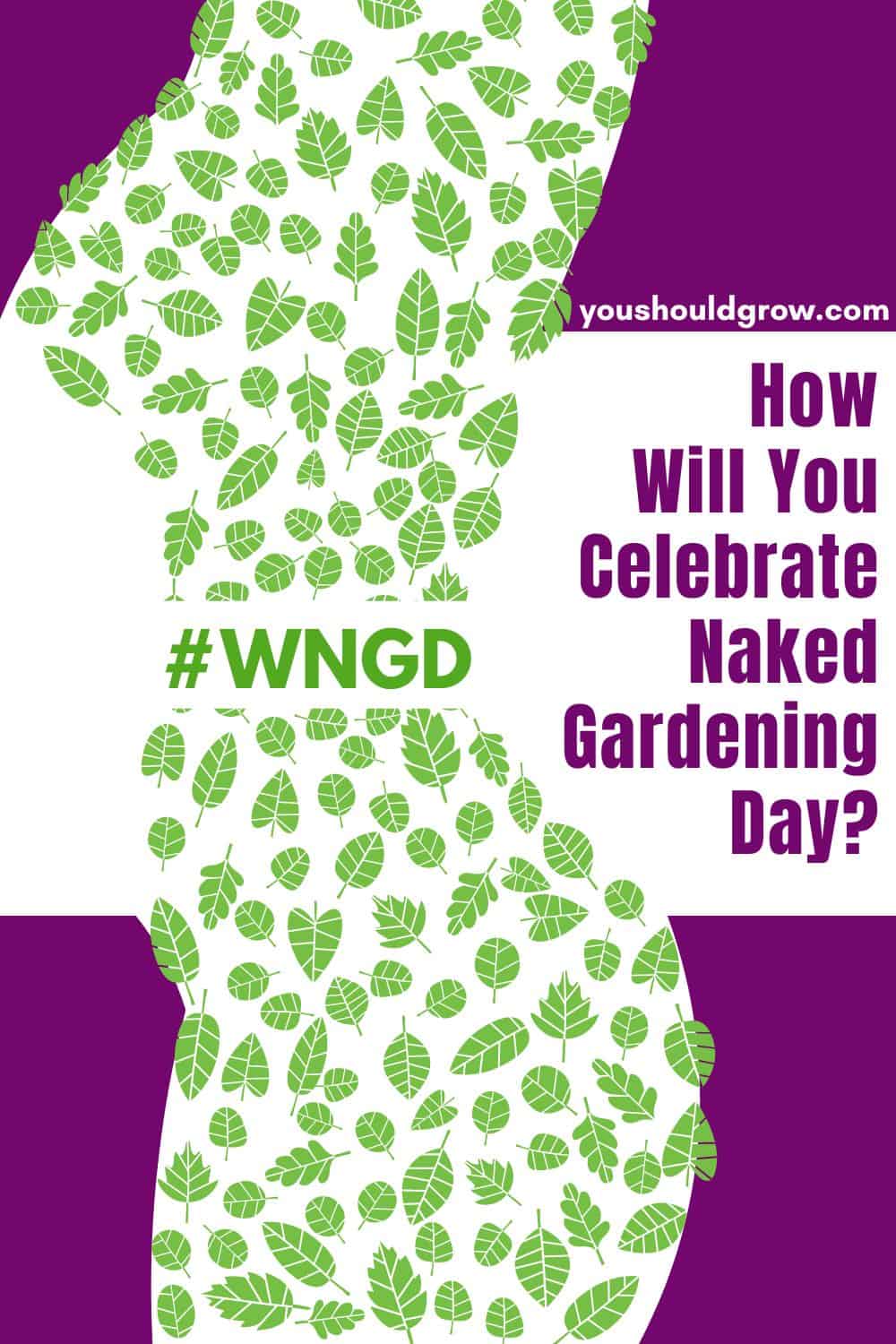 Gardening ideas: how about naked gardening? Have you thought about participating in world naked gardening day? Here are the best (AND WORST) ways people have celebrated #WNGD.