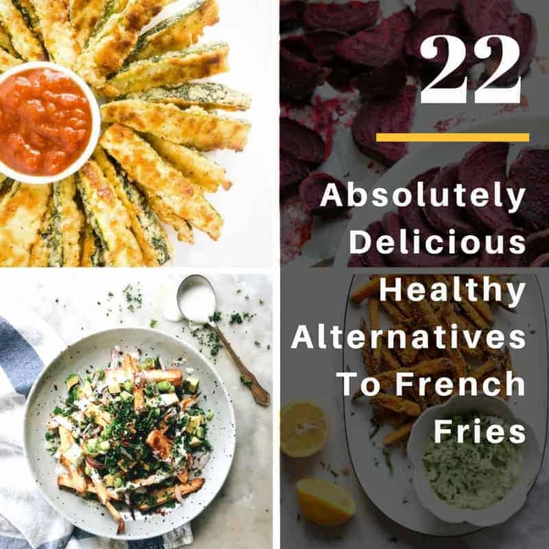 22 Absolutely Delicious Healthy Alternatives To French Fries