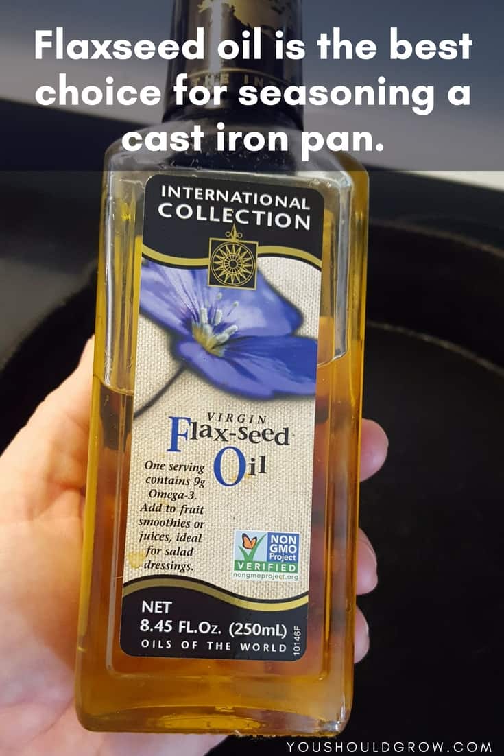 Cast iron skillet care: Flax Seed Oil is the best oil for seasoning a cast iron pan.