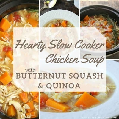 Hearty Slow Cooker Chicken Soup With Butternut Squash & Quinoa