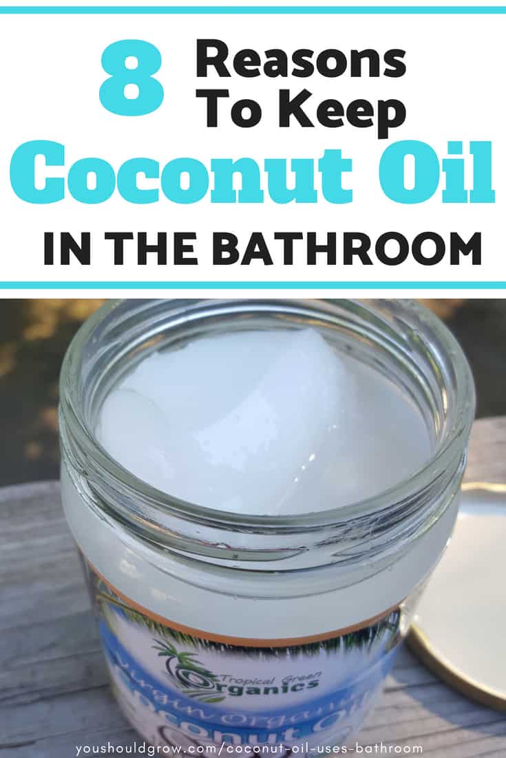 8 reasons to keep coconut oil in the bathroom text over image of jar of coconut oil