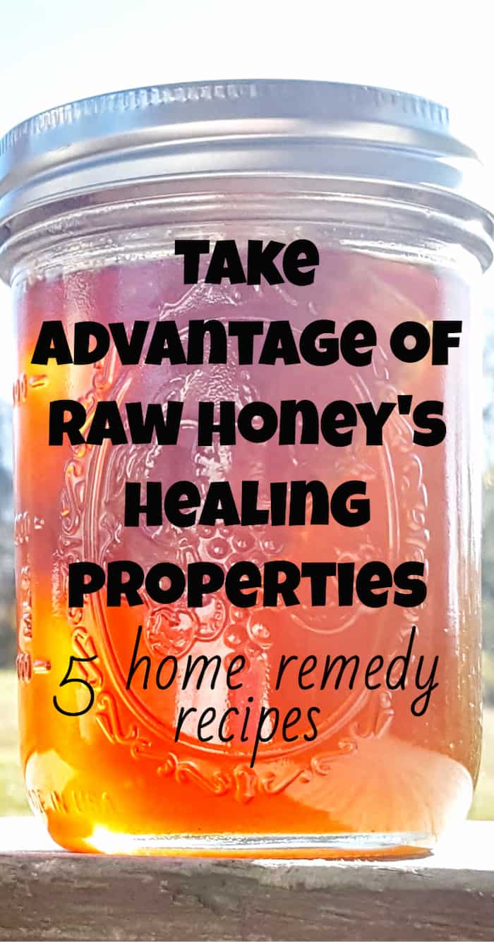 take advantage of raw honey's healing properties - 5 home remedy recipes black text overlaying image of honey in mason jar